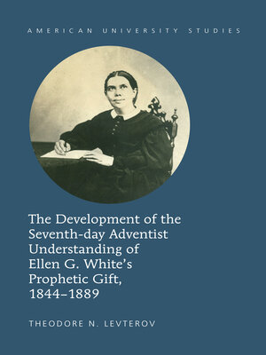 cover image of The Development of the Seventh-day Adventist Understanding of Ellen G. White's Prophetic Gift, 1844-1889